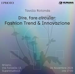 Tavola rotonda:  dire, fare circular: fashion trend & innovazione